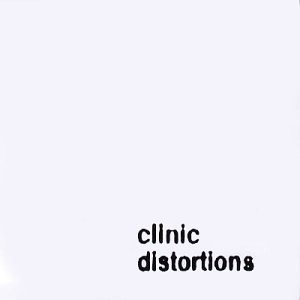 Clinic/Distortions